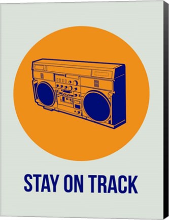 Framed Stay On Track BoomBox 1 Print