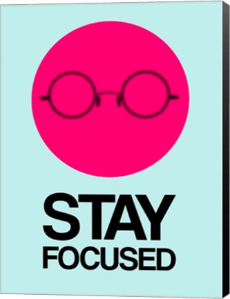 Framed Stay Focused Circle 1 Print