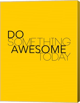 Framed Do Something Awesome Today 1 Print