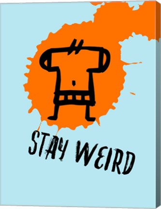 Framed Stay Weird 1 Print