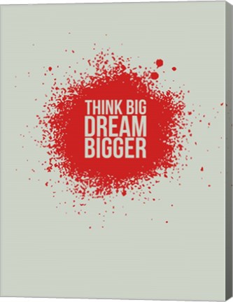 Framed Think Big Dream Bigger 1 Print