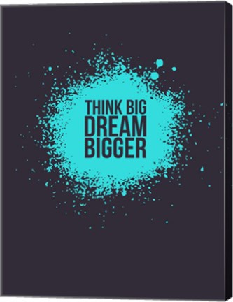 Framed Think Big Dream Bigger 2 Print