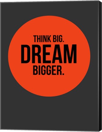 Framed Think Big Dream Bigger Circle 1 Print