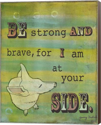 Framed Be Strong Print