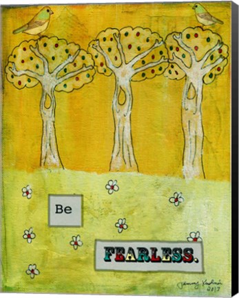 Framed Be Fearless Print