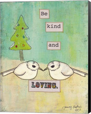 Framed Be Kind and Loving Print