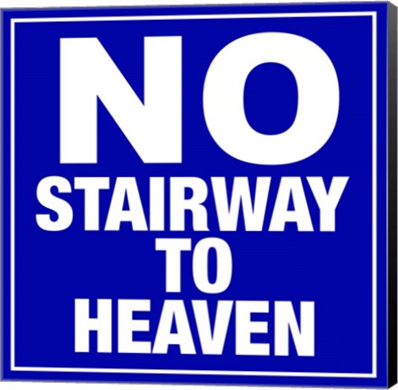Framed No Stairway to Heaven Print