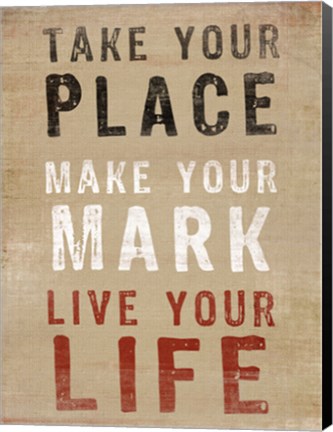 Framed Take Your Place Print