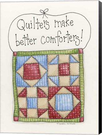 Framed Quilters Make Better Comforters Print