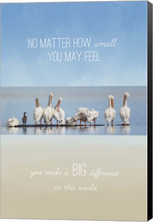 Framed You Make A Big Difference Print
