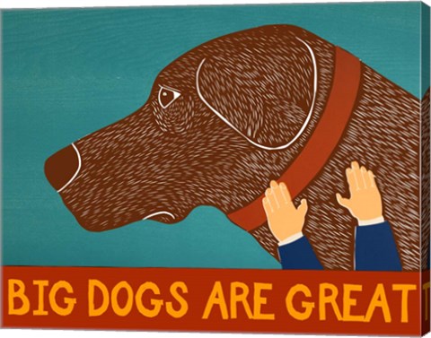 Framed Big Dogs are Great Choc Print