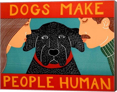 Framed Dogs Make People Human Print
