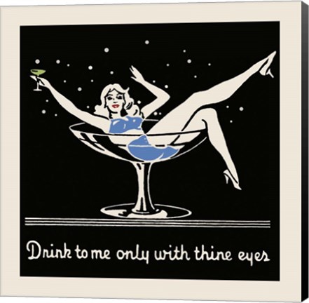 Framed Drink To Me Only With Thine Eyes Print