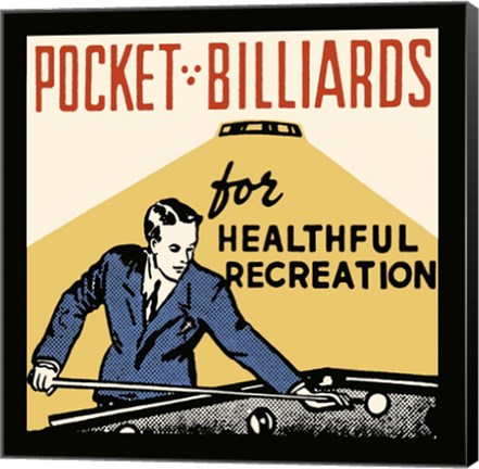 Framed Pocket Billiards For Healthful Recreation Print