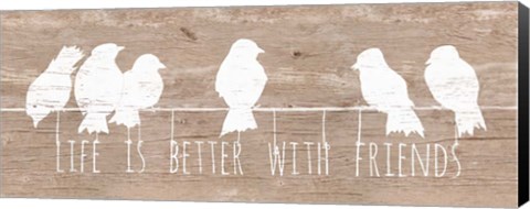 Framed Life is Better with Friends Print