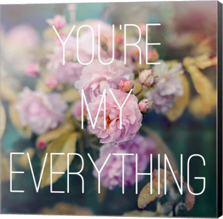 Framed You&#39;re My Everything Print