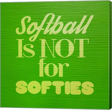 Framed Softball is Not for Softies - Green Print