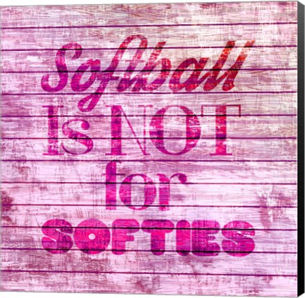 Framed Softball is Not for Softies - Pink White Print