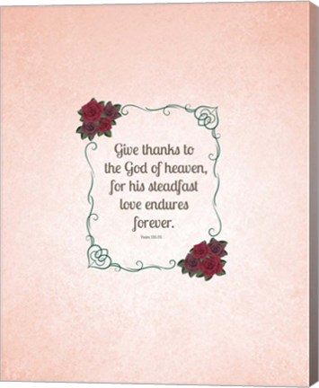 Framed Psalm 136:26, Give Thanks (Rose Border) Print