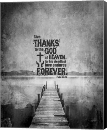 Framed Psalm 136:26, Give Thanks (B&amp;W Photo) Print