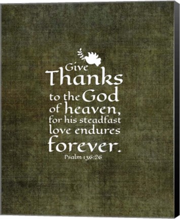 Framed Psalm 136:26, Give Thanks (Olive Border) Print