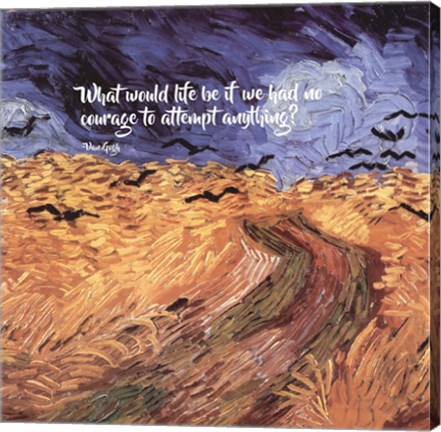 Framed Courage - Van Gogh Quote 1 Print