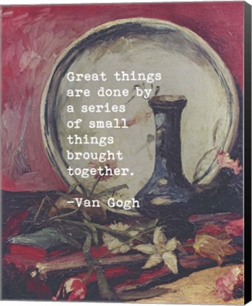 Framed Great Things -Van Gogh Quote 5 Print