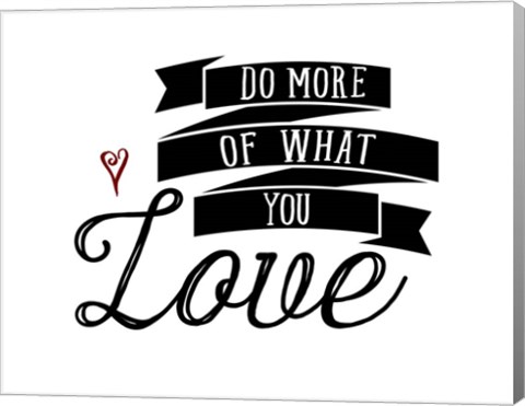 Framed Do More You Love Print