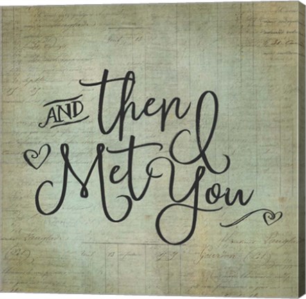 Framed I Met You Print