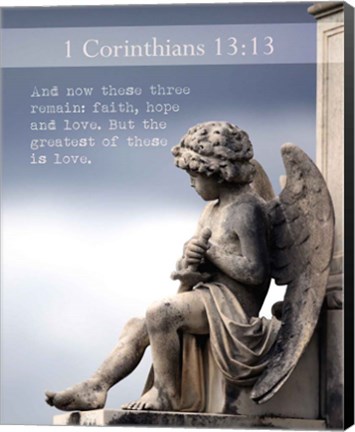 Framed 1 Corinthians 13:13 Faith, Hope and Love (Statue) Print