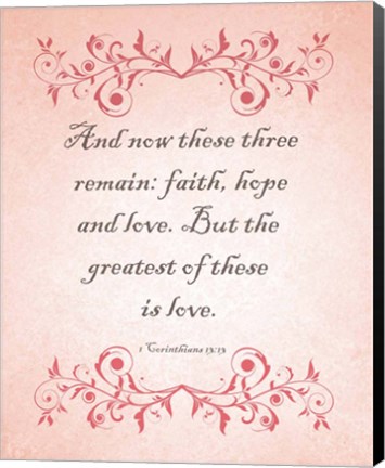 Framed 1 Corinthians 13:13 Faith, Hope and Love (Pink) Print