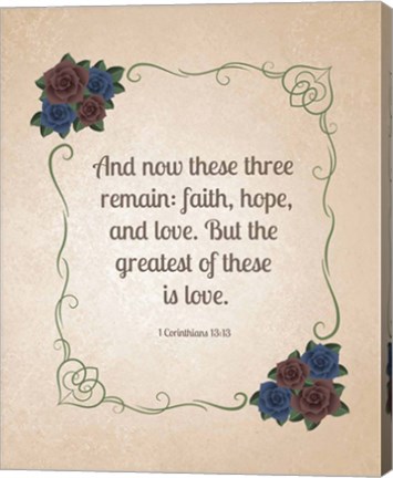 Framed 1 Corinthians 13:13 Faith, Hope and Love (Floral) Print