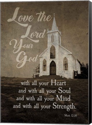 Framed Mark 12:30 Love the Lord Your God (Church) Print