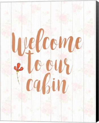 Framed Welcome to Our Cabin Print