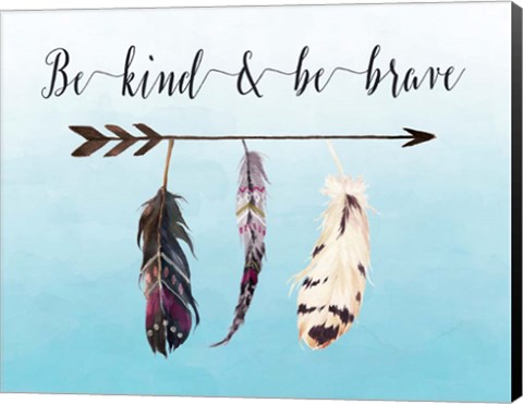 Framed Be Kind and Be Brave Print