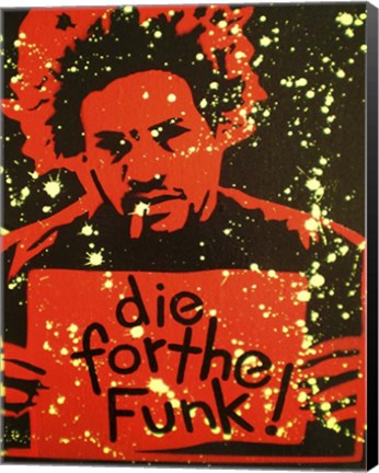 Framed Die For The Funk Print