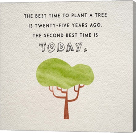 Framed Best Time to Plant a Tree Print