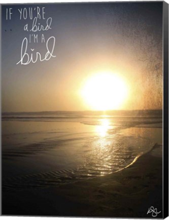 Framed I&#39;m A Bird Print