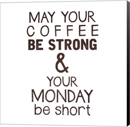 Framed Strong coffee Short Monday Print