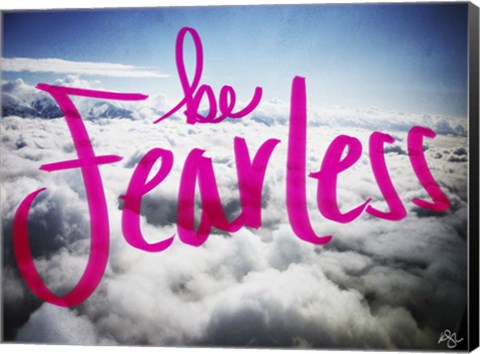 Framed Be Fearless Print
