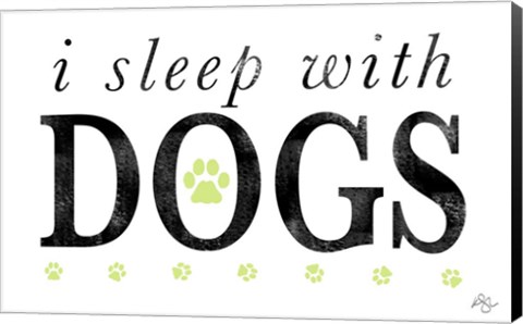 Framed I Sleep with Dogs Print