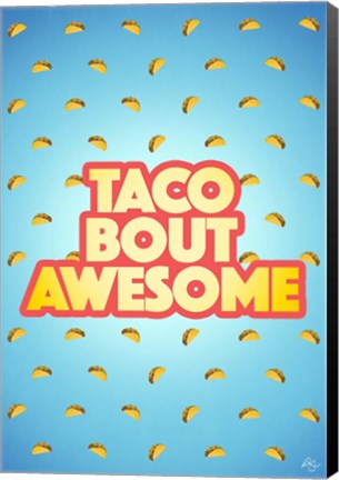 Framed Taco Bout Awesome 2 Print