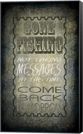 Framed Gone Fishing Come Back Tomorrow Print