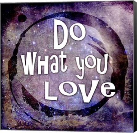 Framed Cosmic - Do What You Love Print