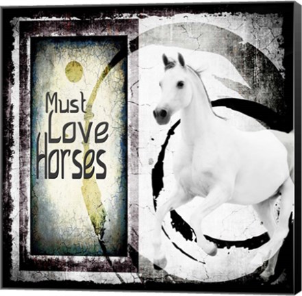 Framed Must Love Horses Print