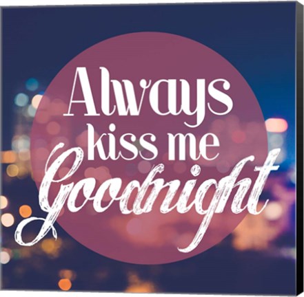 Framed Always Kiss Me Goodnight Blurred Lights Print