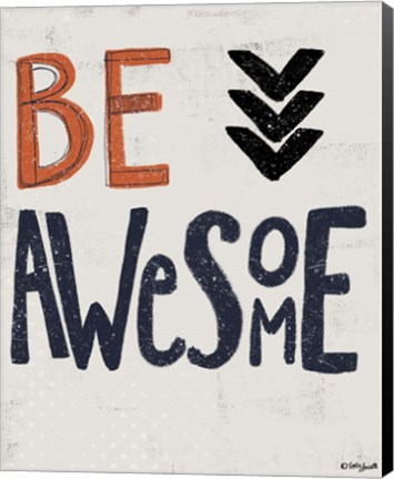 Framed Be Awesome Print