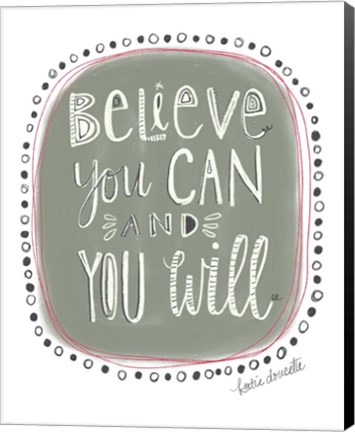 Framed Believe You Can and You Will Print