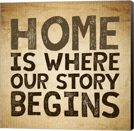 Framed Home Is Where Our Story Begins -Burlap Print