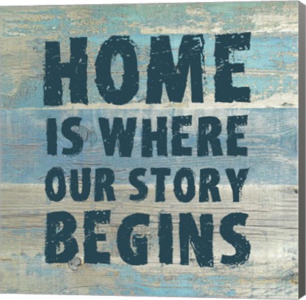 Framed Home is Where Our Story Begins Print